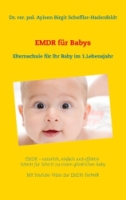 EMDR für Babys, Elternschule für Ihr Baby im 1. Lebensjahr